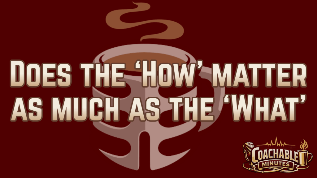 Does the ‘How’ matter as much as the&nbsp;‘What’