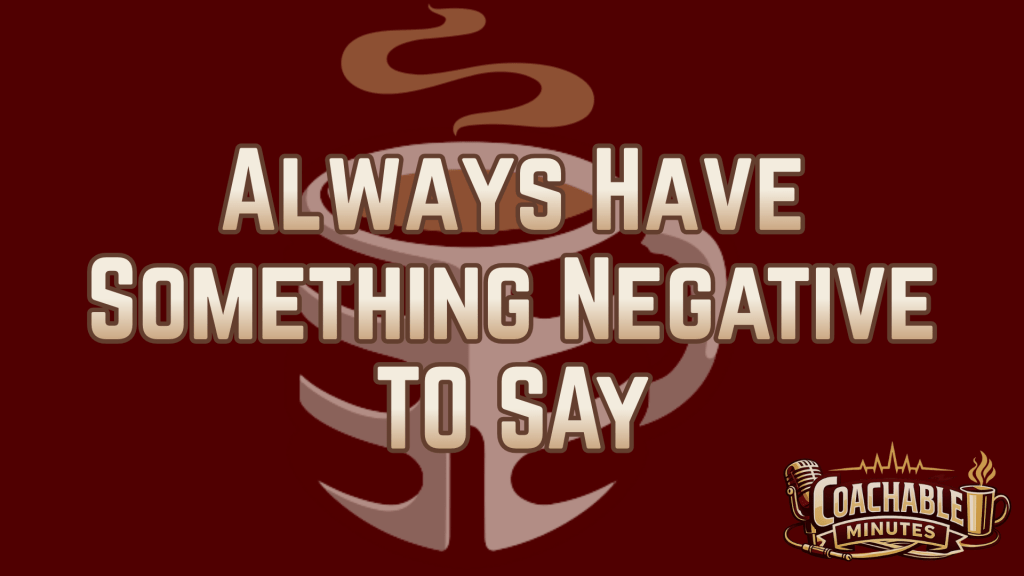 Always have something negative to&nbsp;say