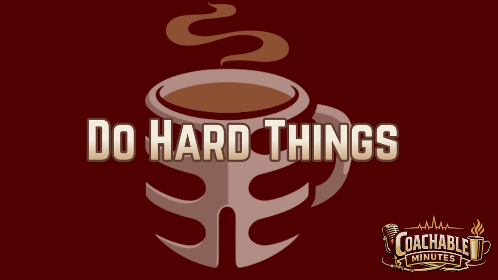 Do Hard Things